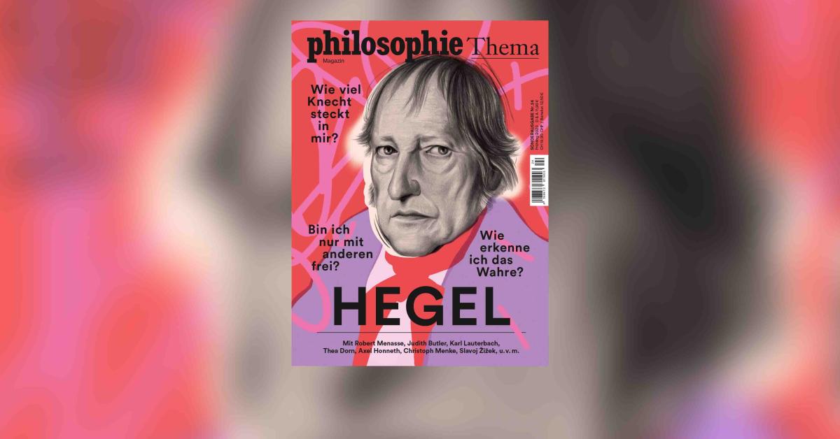 Die neue Sonderausgabe Hegel Philosophie Magazin